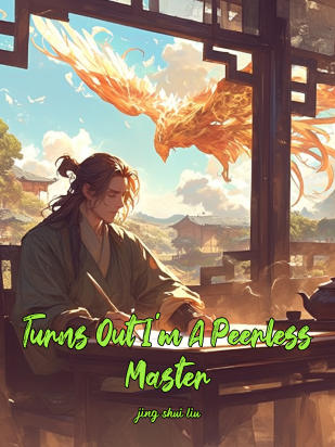 Turns Out I'm A Peerless Master